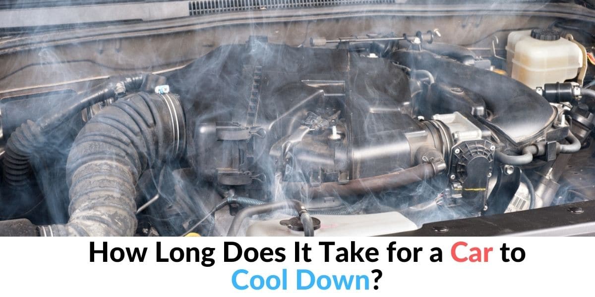 How Long Does It Take for a Car to Cool down 