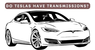 Do Teslas Have a Transmission